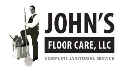 JOHN'S FLOOR CARE, LLC COMPLETE JANITORIAL SERVICE