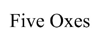 FIVE OXES