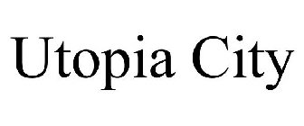 UTOPIA CITY
