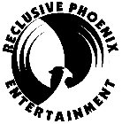 RECLUSIVE PHOENIX ENTERTAINMENT