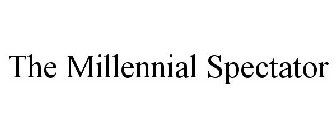 THE MILLENNIAL SPECTATOR