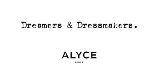 DREAMERS & DRESSMAKERS ALYCE PARIS