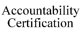 ACCOUNTABILITY CERTIFICATION