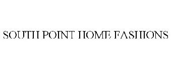 SOUTH POINT HOME FASHIONS