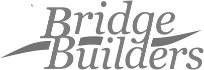 BRIDGE BUILDERS