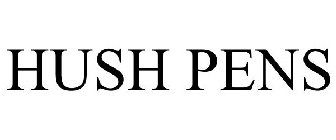 HUSH PENS
