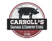 CARROLL'S SAUSAGE & COUNTRY STORE EST. 1988