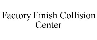 FACTORY FINISH COLLISION CENTER