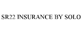 SR22 INSURANCE BY SOLO