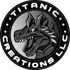 TITANIC CREATIONS LLC