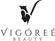 V VIGÓREÉ BEAUTY