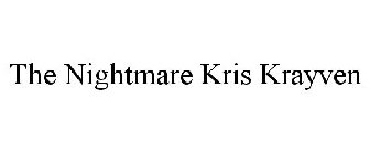 THE NIGHTMARE KRIS KRAYVEN