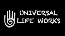 UNIVERSAL LIFE WORKS