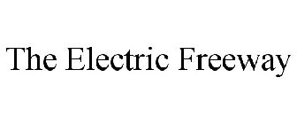 THE ELECTRIC FREEWAY