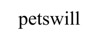 PETSWILL