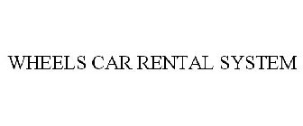 WHEELS CAR RENTAL SYSTEM