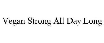 VEGAN STRONG ALL DAY LONG