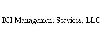 BH MANAGEMENT SERVICES, LLC