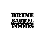 BRINE BARREL FOODS