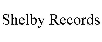SHELBY RECORDS