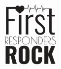 FIRST RESPONDERS ROCK