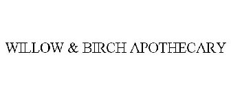 WILLOW & BIRCH APOTHECARY