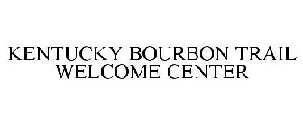 KENTUCKY BOURBON TRAIL WELCOME CENTER