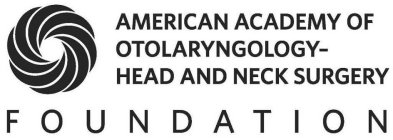 AMERICAN ACADEMY OF OTOLARYNGOLOGY - HEAD AND NECK SURGERY FOUNDATION