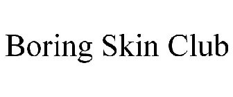 BORING SKIN CLUB