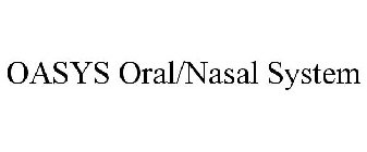 OASYS ORAL/NASAL SYSTEM