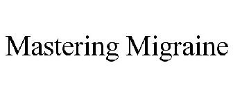 MASTERING MIGRAINE
