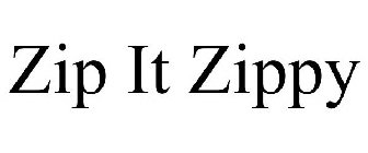 ZIP IT ZIPPY