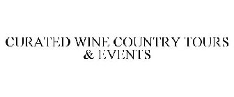 CURATED WINE COUNTRY TOURS & EVENTS