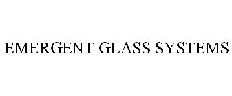 EMERGENT GLASS SYSTEMS