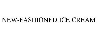 NEW-FASHIONED ICE CREAM