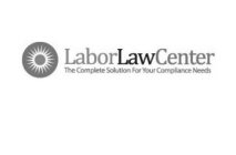 LABORLAWCENTER THE COMPLETE SOLUTION FOR YOUR COMPLIANCE NEEDS