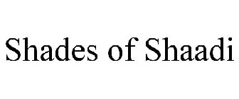 SHADES OF SHAADI