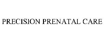 PRECISION PRENATAL CARE