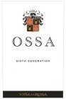 OSSA SIXTH GENERATION VINA LA ROSA