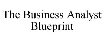 THE BUSINESS ANALYST BLUEPRINT