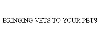 BRINGING VETS TO YOUR PETS