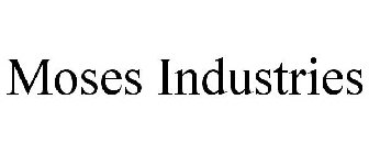 MOSES INDUSTRIES