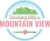 TEACHING WITH A MOUNTAIN VIEW