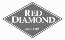 RED DIAMOND SINCE 1906