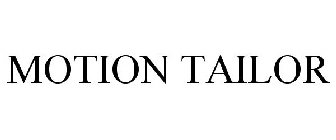 MOTION TAILOR