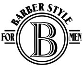 B FOR BARBER STYLE MEN