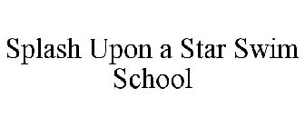 SPLASH UPON A STAR SWIM SCHOOL