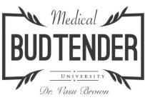 BUDTENDER MEDICAL UNIVERSITY DR.VASU BROWN