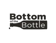 BOTTOM OF THE BOTTLE