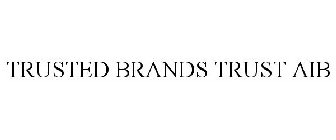 TRUSTED BRANDS TRUST AIB